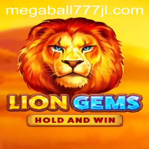 Exploring LionGems: A Comprehensive Guide to Mastering the Game with Megaball777