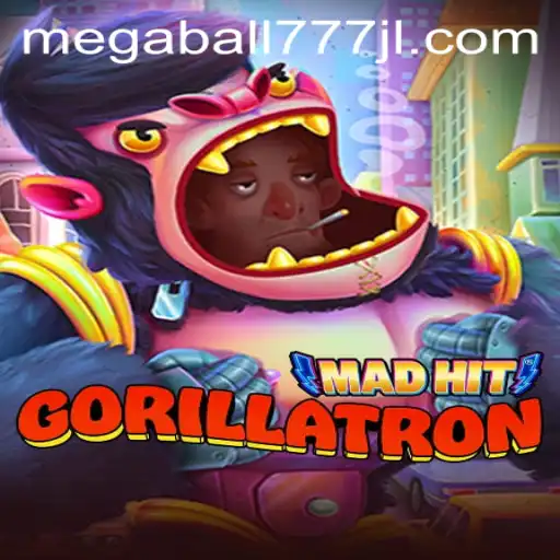 MadHitGorillatron: The Ultimate Gaming Experience with Megaball777
