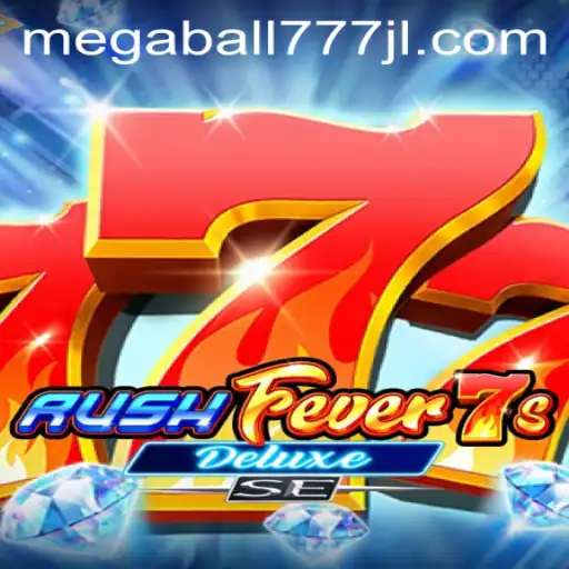 RushFever7sDeluxeSE: Exploring the Thrilling World of Megaball777