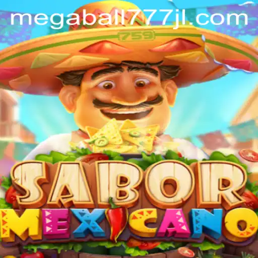 SaborMexicano: The Exciting World of Megaball777
