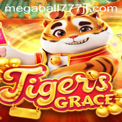 Exploring the Exciting World of TigersGrace and Megaball777